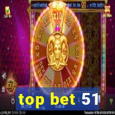 top bet 51